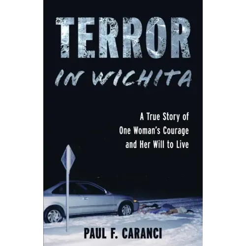 Terror in Wichita: A True Story of One Woman's Courage and Her Will to Live