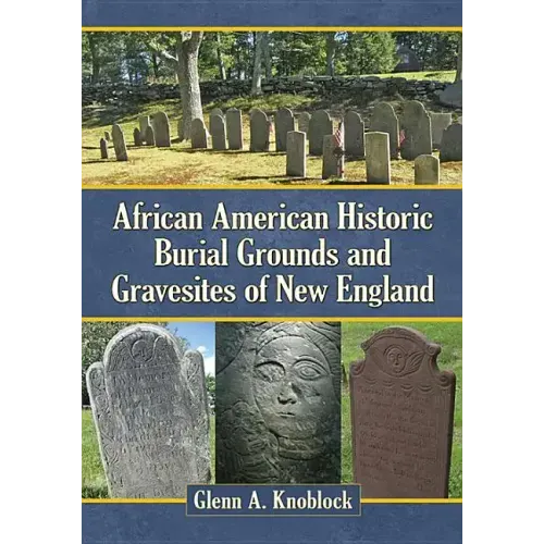 African American Historic Burial Grounds and Gravesites of New England