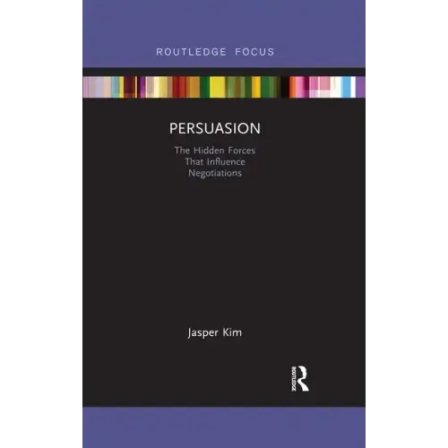 Persuasion: The Hidden Forces That Influence Negotiations