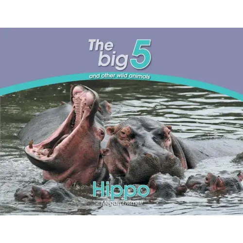 Hippo: The Big 5 and other wild animals