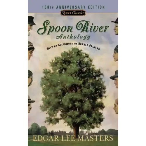 Spoon River Anthology: 100th Anniversary Edition