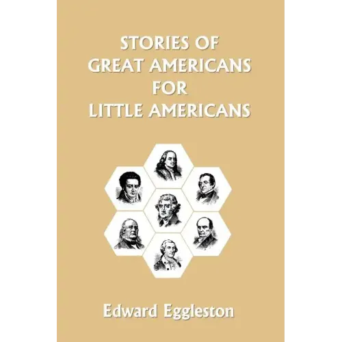 Stories of Great Americans for Little Americans (Yesterday's Classics)