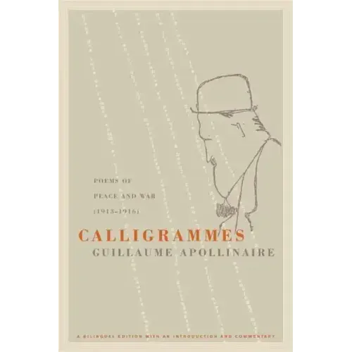 Calligrammes: Poems of Peace and War (1913-1916)