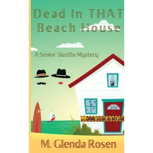 Dead in THAT Beach House: A Senior Sleuths Mystery