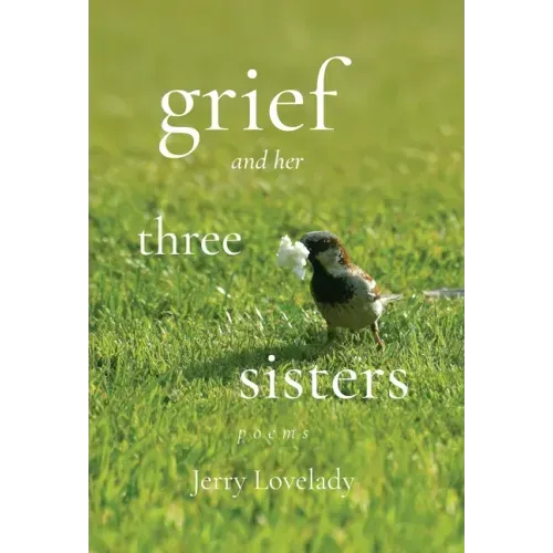 Grief and Her Three Sisters