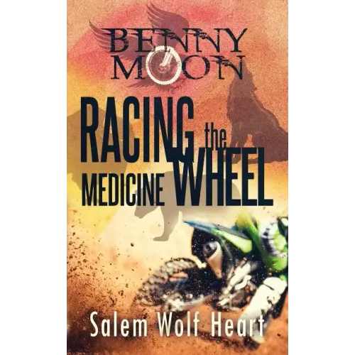 Benny Moon: Racing the Medicine Wheel