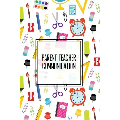 Parent Teacher Communication: Teachers Student Contact Log, Record Information Book, Email, Phone, Or In-Person Meetings & Conferences Notes Pages,