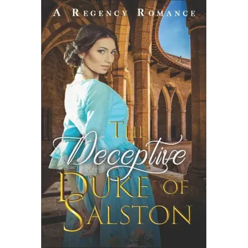The Deceptive Duke of Salston: A Regency Romance