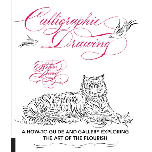 Calligraphic Drawing: A How-To Guide and Gallery Exploring the Art of the Flourish