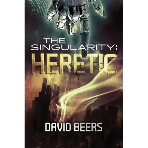 The Singularity: Heretic