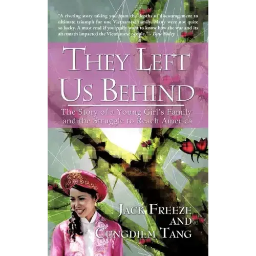 They Left Us Behind: The Story of a Young Girl's Family and the Struggle to Reach America