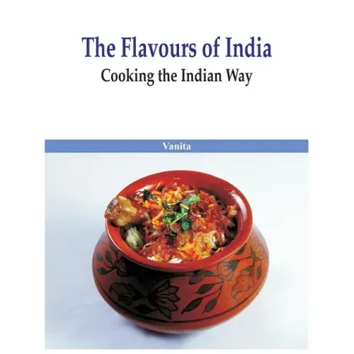 The Flavours of India- Cooking the Indian Way