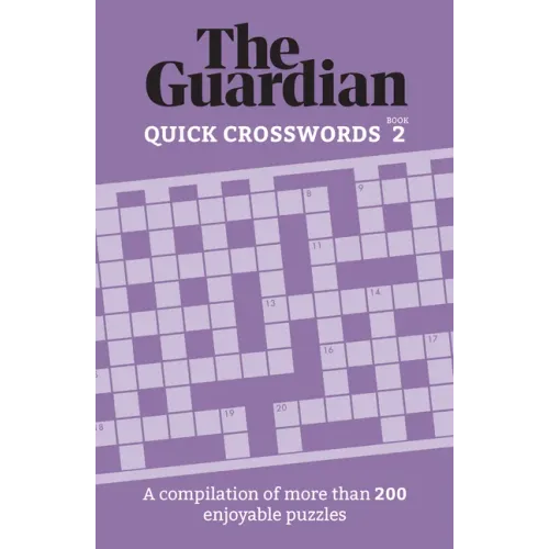 The Guardian Quick Crosswords 2: A Compilation of More Than 200 Enjoyable Puzzles