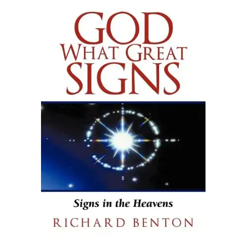 God What Great Signs: Signs in the Heavens