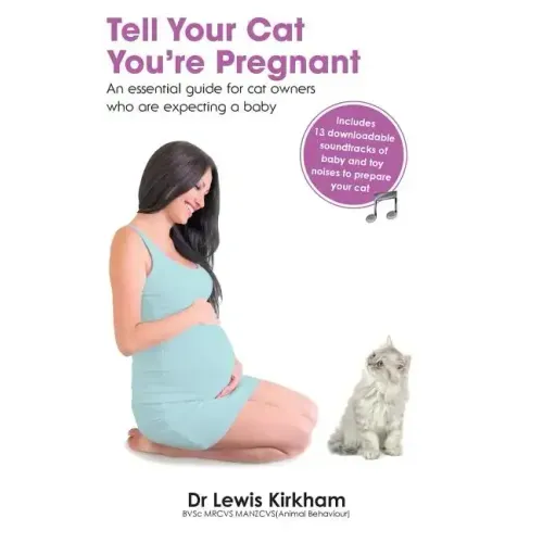 Tell Your Cat You're Pregnant: An Essential Guide for Cat Owners Who Are Expecting a Baby (Includes Downloadable MP3 Sounds) (CD Not Included)