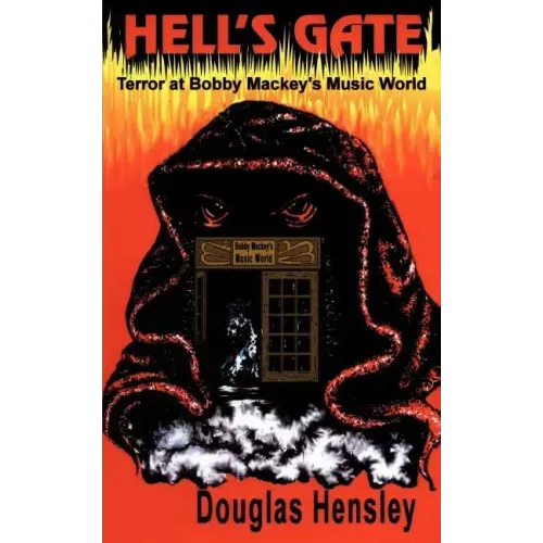 Hell's Gate: Terror at Bobby Mackey's Music World