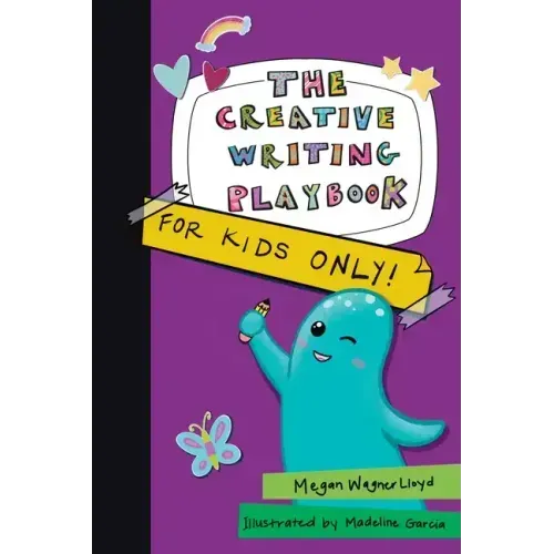 The Creative Writing Playbook: For Kids Only!