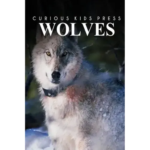 Wolves - Curious Kids Press
