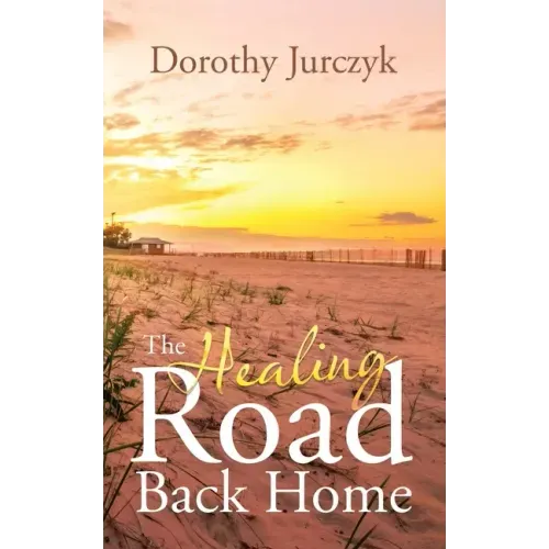 The Healing Road Back Home