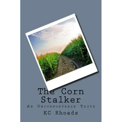 The Corn Stalker: An Uncomfortable Truth