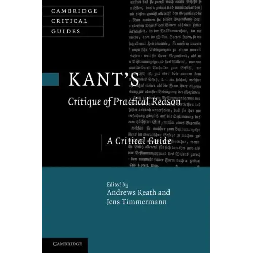 Kant's 'Critique of Practical Reason': A Critical Guide