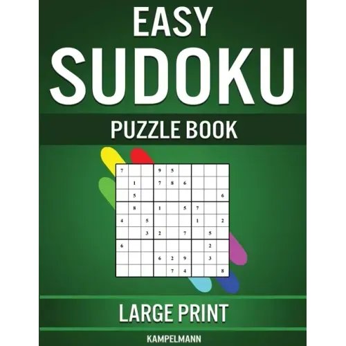 Easy Sudoku Puzzle Book Large Print: 250 Large Print Easy to Solve Sudokus for Beginners with Solutions and Instructions