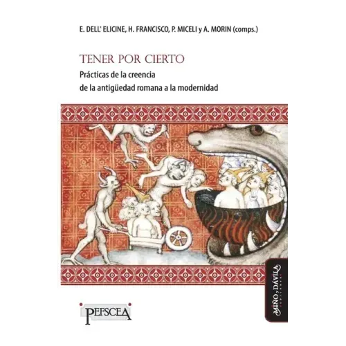 Tener por cierto: Prácticas de la creencia de la antigüedad romana a la modernidad
