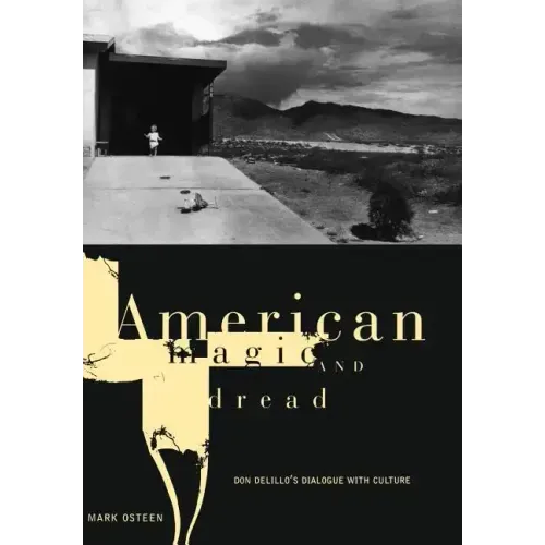 American Magic and Dread: The Fiction of Don Delillo