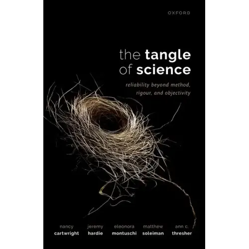 The Tangle of Science: Reliability Beyond Method, Rigour, and Objectivity