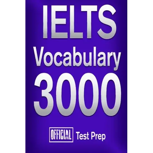 Official IELTS Vocabulary 3000: Become a True Master of IELTS Vocabulary!