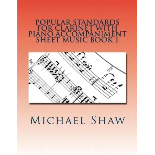 Popular Standards For Clarinet With Piano Accompaniment Sheet Music Book 1: Sheet Music For Clarinet & Piano