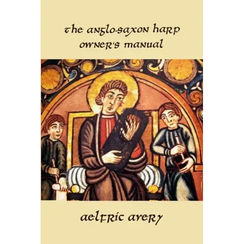 The Anglo-Saxon Harp Owner's Manual