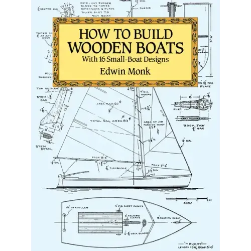How to Build Wooden Boats: With 16 Small-Boat Designs