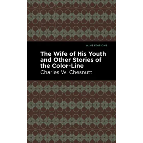 The Wife of His Youth and Other Stories of the Color Line