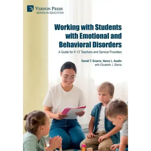Working with Students with Emotional and Behavioral Disorders: A Guide for K-12 Teachers and Service Providers