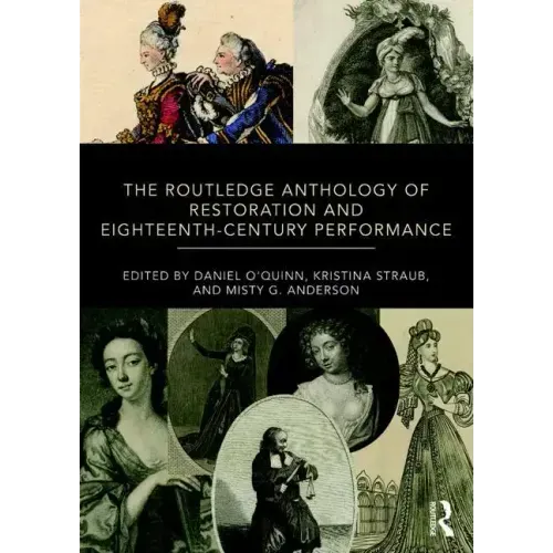 The Routledge Anthology of Restoration and Eighteenth-Century Performance
