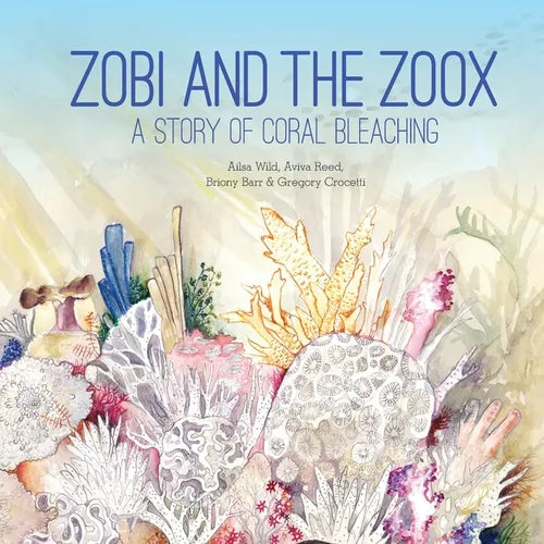 Zobi and the Zoox: A Story of Coral Bleaching