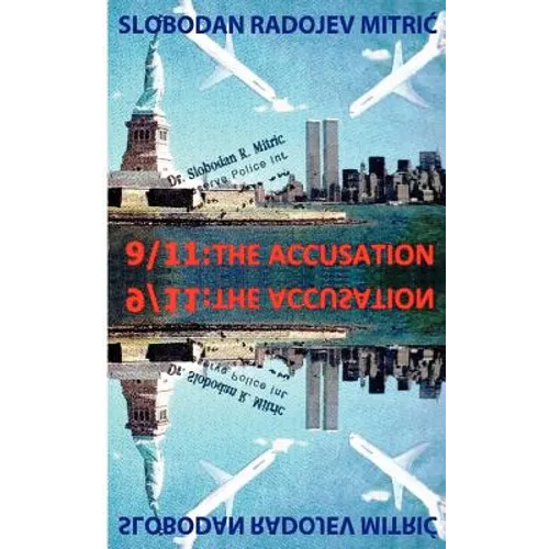9/11: The Accusation: Bringing the Guilty to Justice