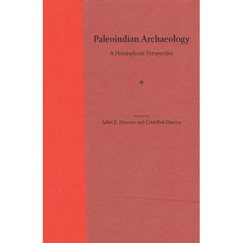 Paleoindian Archaeology: A Hemispheric Perspective