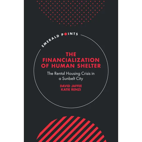 The Financialization of Human Shelter: The Rental Housing Crisis in a Sunbelt City
