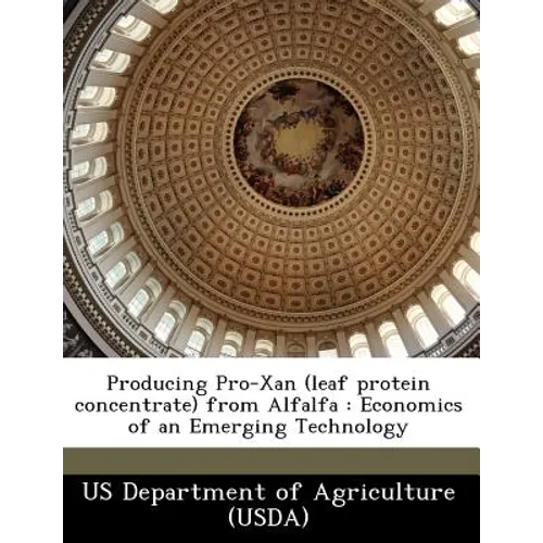 Producing Pro-Xan (Leaf Protein Concentrate) from Alfalfa: Economics of an Emerging Technology