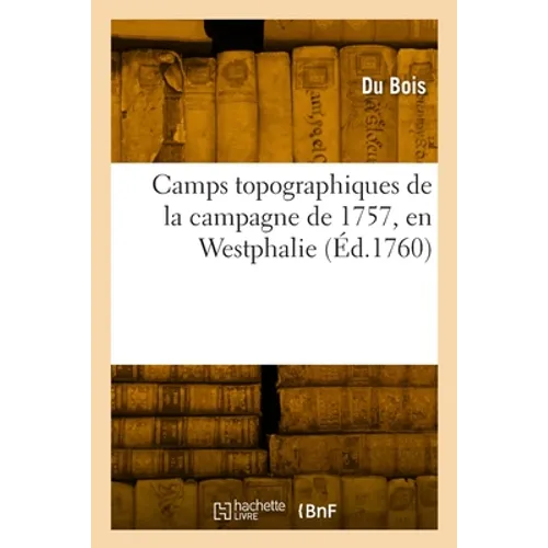 Camps topographiques de la campagne de 1757, en Westphalie