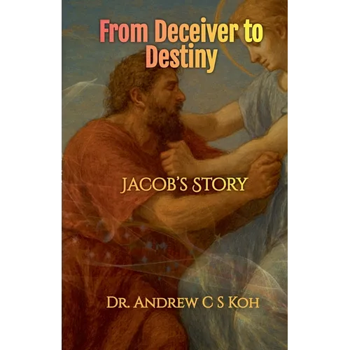 From Deceiver to Destiny: Jacob's Story