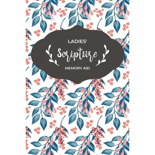 Ladies' Scripture Memory Aid: Bible Memory Verse Guide - Practical Resource To Aid Godly Christian Women In the Memorization of Scripture - Beautifu