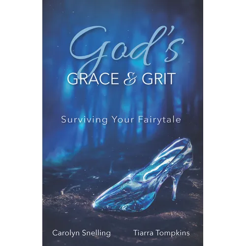 God's Grace & Grit: Surviving Your Fairytale