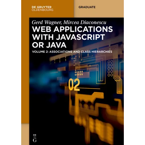 Web Applications with JavaScript or Java: Volume 2: Associations and Class Hierarchies