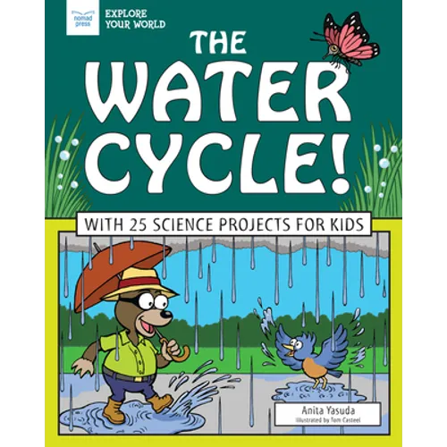 The Water Cycle!: With 25 Science Projects for Kids
