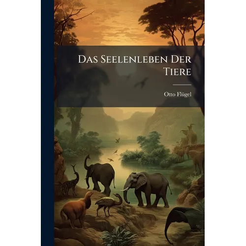 Das Seelenleben Der Tiere