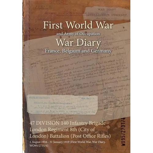 47 DIVISION 140 Infantry Brigade London Regiment 8th (City of London) Battalion (Post Office Rifles): 1 August 1916 - 31 January 1919 (First World War