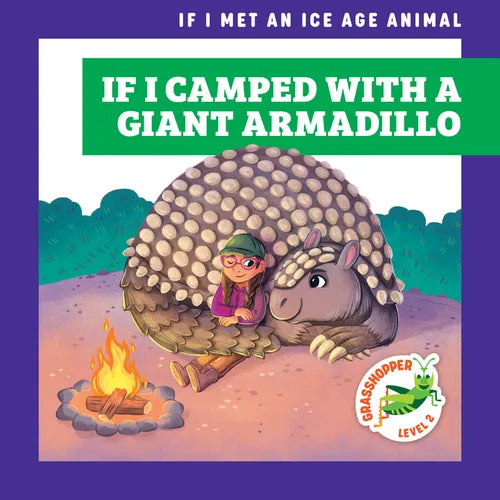 If I Camped with a Giant Armadillo